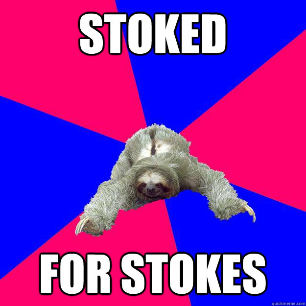 Stoked for Stokes  Math Major Sloth