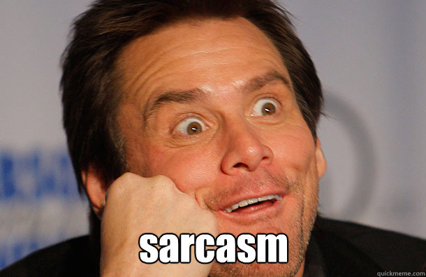  sarcasm -  sarcasm  Jim Carrey Sarcasm Face