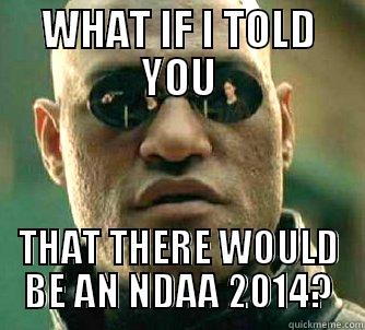 WHAT IF I TOLD YOU THAT THERE WOULD BE AN NDAA 2014? Matrix Morpheus