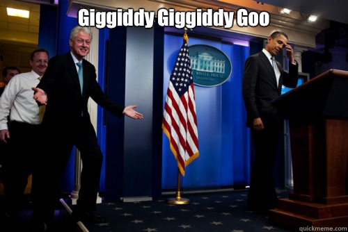 Giggiddy Giggiddy Goo  - Giggiddy Giggiddy Goo   bill clinton strikes again