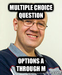 Multiple choice question options A through M  Zaney Zinke