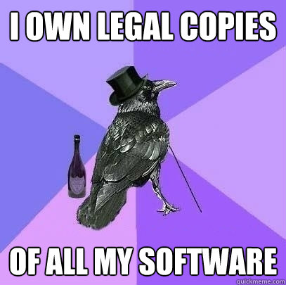 i own legal copies of all my software   Rich Raven