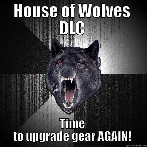HOUSE OF WOLVES DLC TIME TO UPGRADE GEAR AGAIN! Insanity Wolf