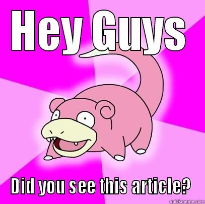 HEY GUYS DID YOU SEE THIS ARTICLE? Slowpoke