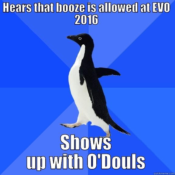 HEARS THAT BOOZE IS ALLOWED AT EVO 2016 SHOWS UP WITH O'DOULS Socially Awkward Penguin