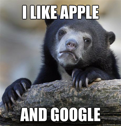 i like apple and google - i like apple and google  Confession Bear