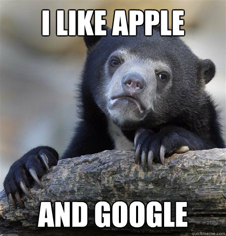 i like apple and google  Confession Bear