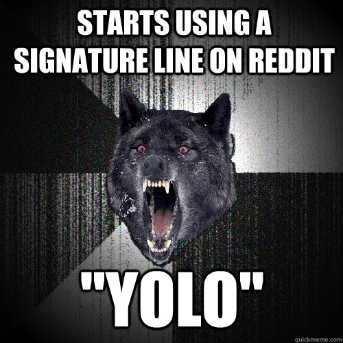 STARTS USING A SIGNATURE LINE ON REDDIT 