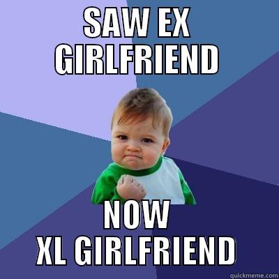 ex girlfriend - SAW EX GIRLFRIEND NOW XL GIRLFRIEND Success Kid