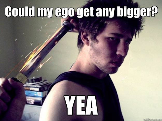 Could my ego get any bigger? YEA - Could my ego get any bigger? YEA  Bleekenstein