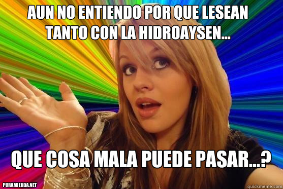 aun no entiendo por que lesean tanto con la hidroaysen... que cosa mala puede pasar...? puramierda.net  Blonde Bitch