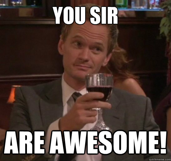 You sir are awesome! - You sir are awesome!  Barney