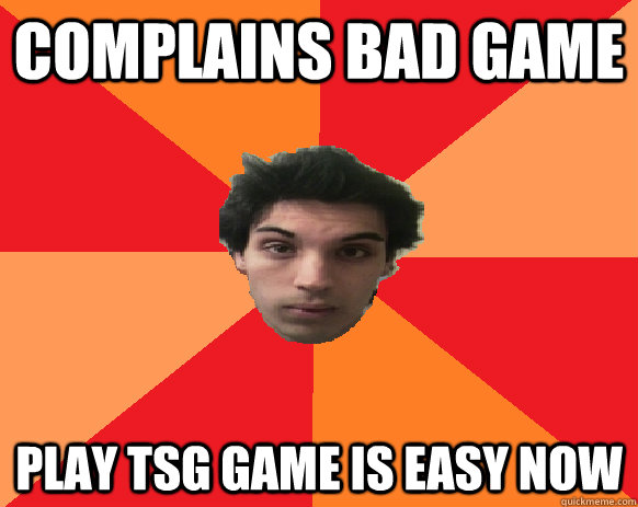 Complains bad game play tsg game is easy now  Idiot WoW player