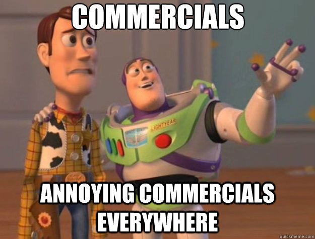 Commercials annoying commercials everywhere - Commercials annoying commercials everywhere  Toy Story