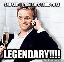 and suit up tonights going to be LEGENDARY!!!!  