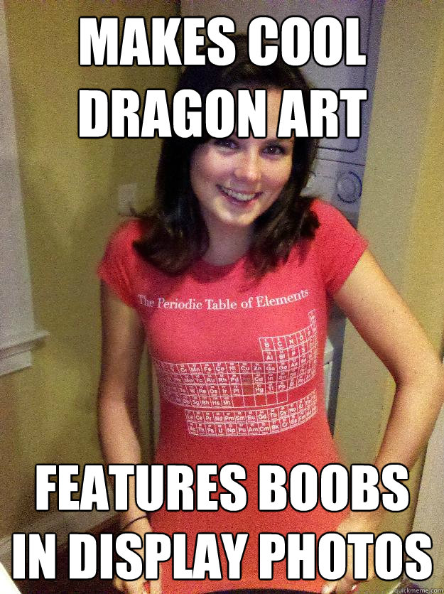 makes cool dragon art Features Boobs in display photos  Needy Reddit Girl