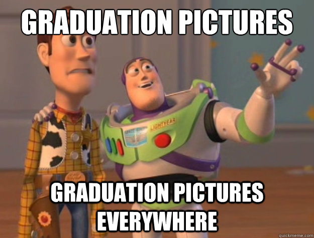 Graduation pictures  Graduation pictures everywhere  Buzz Lightyear