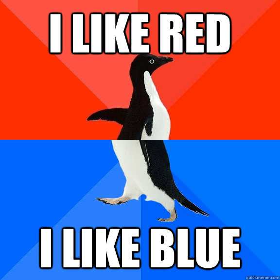i like red i like blue  Socially Awesome Awkward Penguin