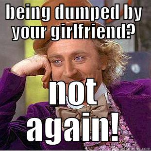 get married when you've got the chance - BEING DUMPED BY YOUR GIRLFRIEND? NOT AGAIN! Creepy Wonka