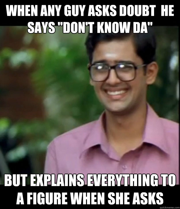 when any guy asks doubt  he says 