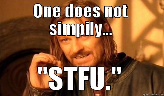 ONE DOES NOT SIMPILY... 