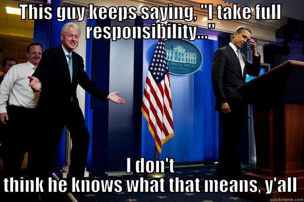 THIS GUY KEEPS SAYING, 
