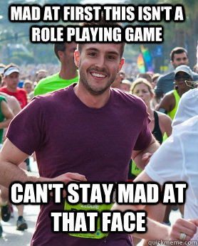 mad at first this isn't a role playing game can't stay mad at that face  Ridiculously photogenic guy