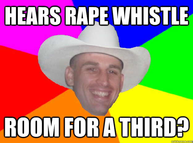 hears rape whistle room for a third? - hears rape whistle room for a third?  Ruffled Rosie