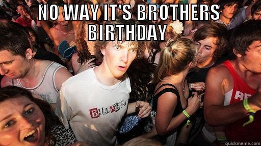 NO WAY IT'S BROTHERS BIRTHDAY   Sudden Clarity Clarence