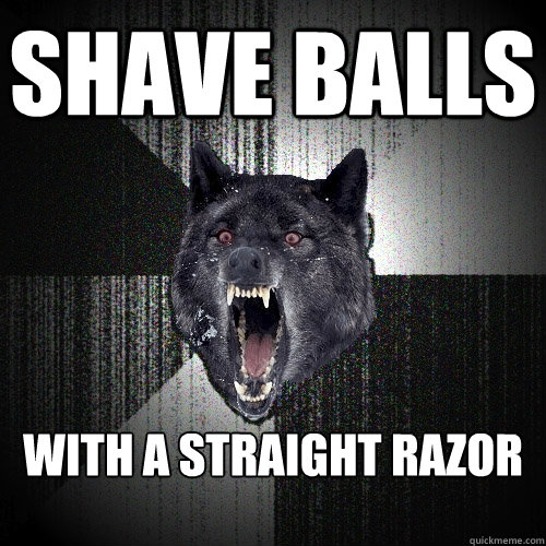 Shave balls with a straight razor  Insanity Wolf