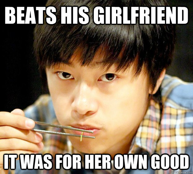 Abusive Asian Boyfriend Memes Quickmeme