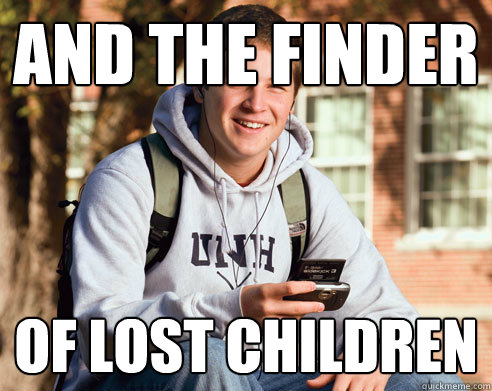 And the finder of lost children  College Freshman