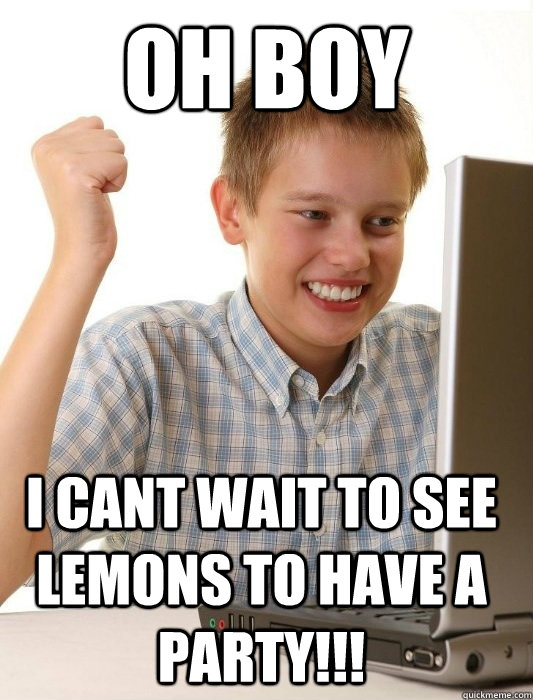 Oh boy i cant wait to see Lemons to have a party!!!  First Day on the Internet Kid