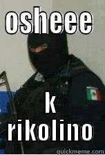 OSHEEE K RIKOLINO Misc