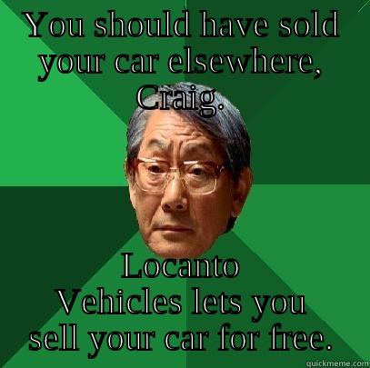 YOU SHOULD HAVE SOLD YOUR CAR ELSEWHERE, CRAIG. LOCANTO VEHICLES LETS YOU SELL YOUR CAR FOR FREE. High Expectations Asian Father