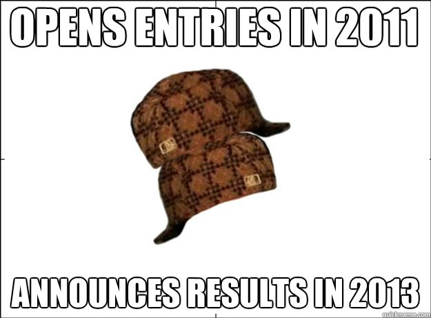 Opens Entries in 2011 Announces Results in 2013  Scumbag Scumbag Hat