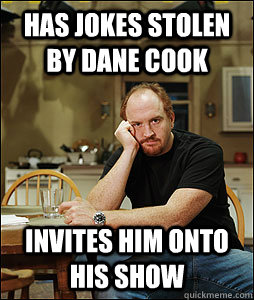 has jokes stolen by dane cook invites him onto his show - has jokes stolen by dane cook invites him onto his show  Good Guy Louie