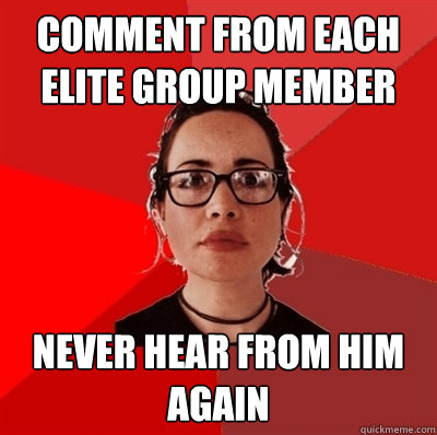 Comment from each elite group member Never hear from him again  Liberal Douche Garofalo