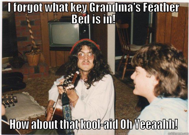 I FORGOT WHAT KEY GRANDMA'S FEATHER BED IS IN! HOW ABOUT THAT KOOL-AID OH YEEAAHH! Misc