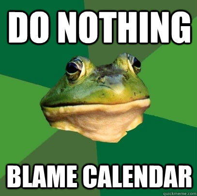 do nothing blame calendar  Foul Bachelor Frog