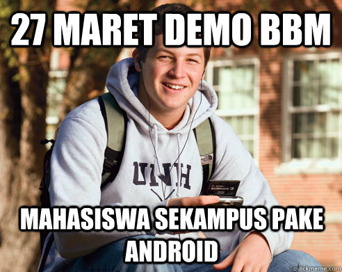 27 maret demo BBM mahasiswa sekampus pake android  College Freshman