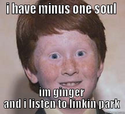 finny boi xD - I HAVE MINUS ONE SOUL IM GINGER AND I LISTEN TO LINKIN PARK Over Confident Ginger