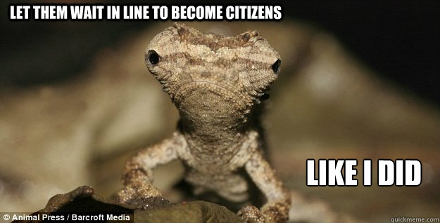 Let them WAIT IN LINE to become citizens Like I did
 - Let them WAIT IN LINE to become citizens Like I did
  Misc