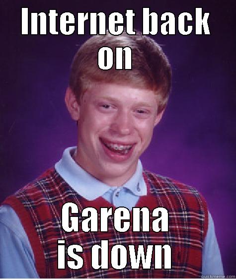 INTERNET BACK ON GARENA IS DOWN Bad Luck Brian