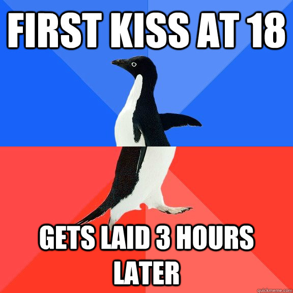 First Kiss at 18 Gets Laid 3 hours later  Socially Awkward Awesome Penguin