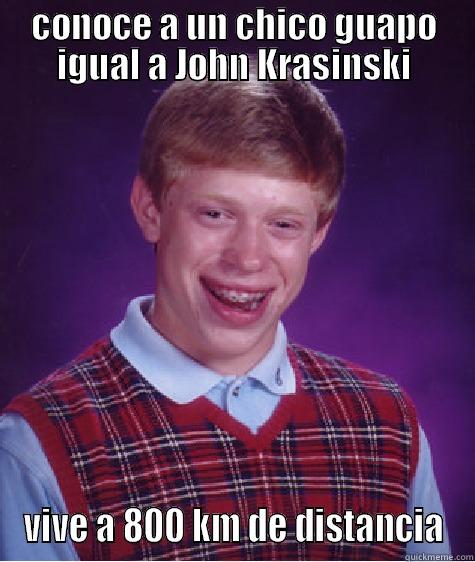 CONOCE A UN CHICO GUAPO IGUAL A JOHN KRASINSKI VIVE A 800 KM DE DISTANCIA Bad Luck Brian