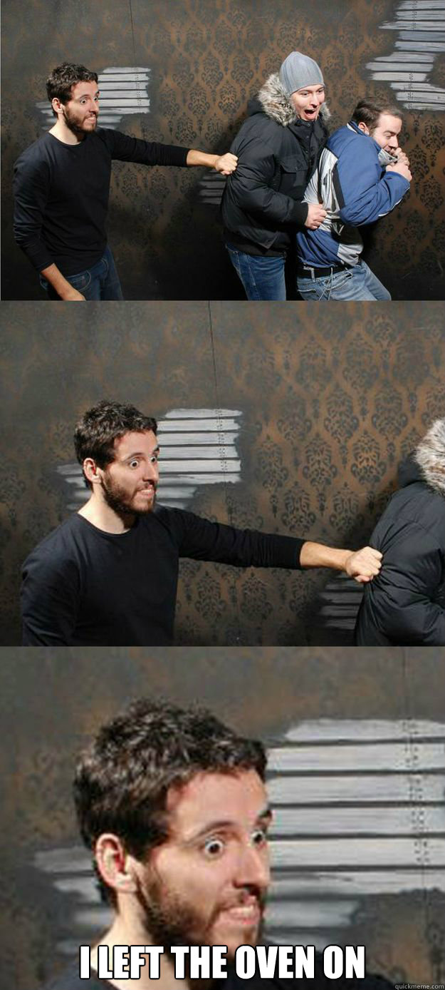 I left the oven on - I left the oven on  Misc