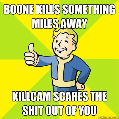 Boone kills something miles away Killcam scares the shit out of you  Fallout new vegas