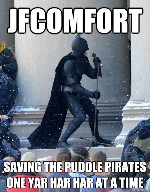 JFCOMFOrt saving the puddle pirates one yar har har at a time - JFCOMFOrt saving the puddle pirates one yar har har at a time  Karaoke Batman