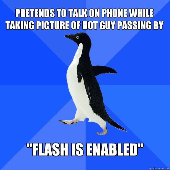 Pretends to talk on phone while taking picture of hot guy passing by 